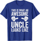 This Is What An Awesome Uncle Looks Like Shirt Men T-Shirt - T-Shirt | Royal