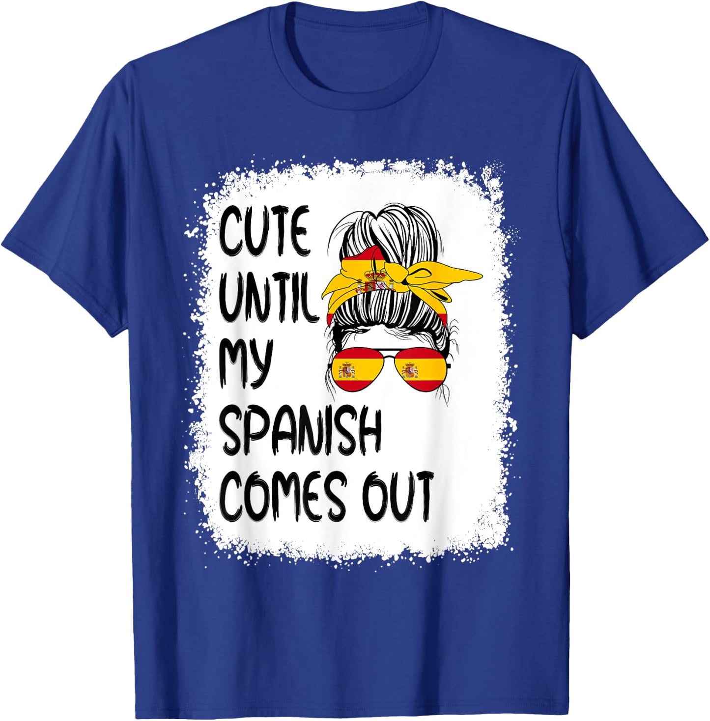 Funny Cute Until My Spanish Comes Out T-Shirt - T-Shirt | Royal