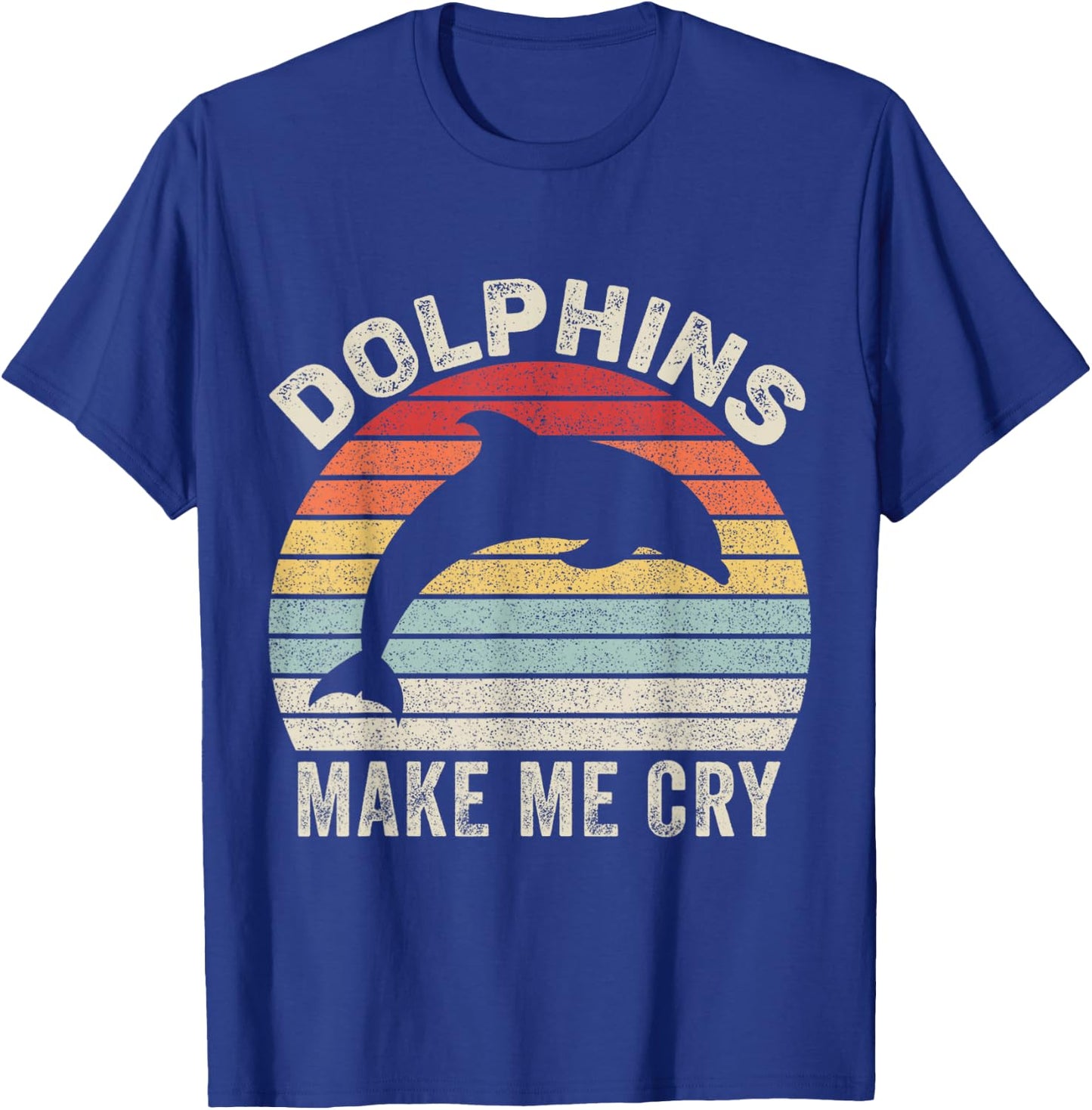 Vintage Retro Dolphins Make Me Cry T-Shirt - T-Shirt | Royal