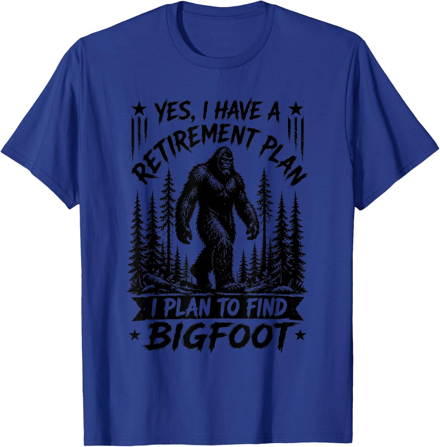 Funny Bigfoot Retirement Plan Sasquatch Silhouette Adventure T-Shirt - T-Shirt | Royal
