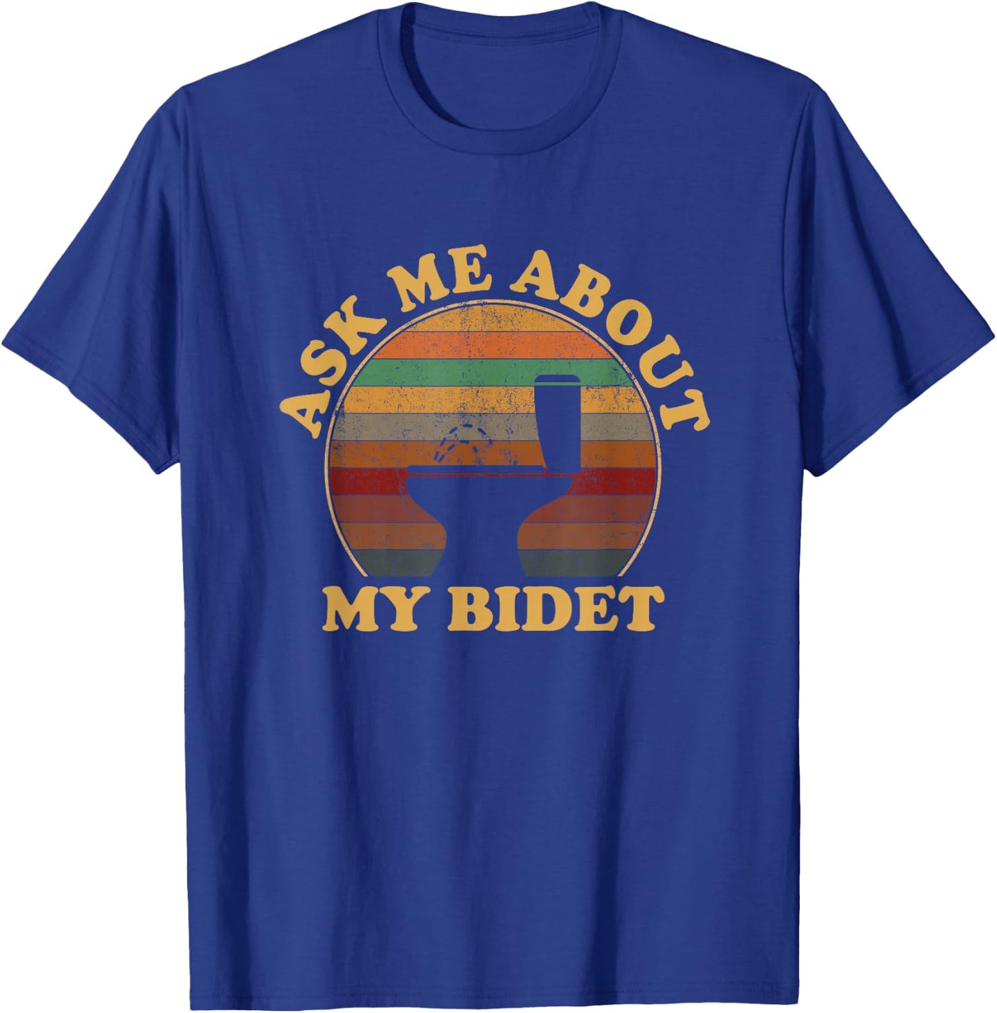 Ask me about my bidet, funny Bidet T-Shirt - T-Shirt | Royal