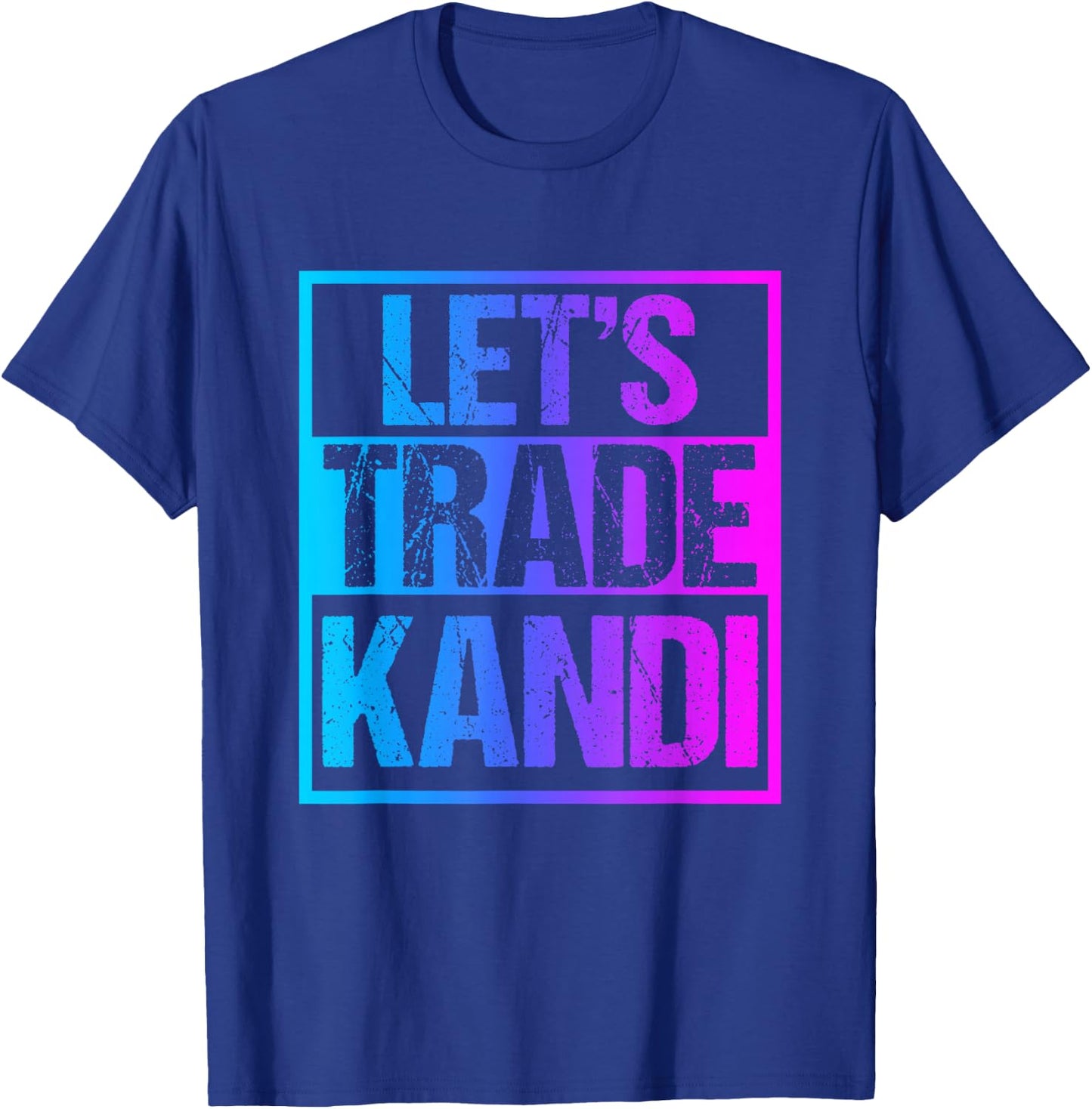 Let's Trade Kandi - EDM Rave Dubstep Techno Outfit T-Shirt - T-Shirt | Royal