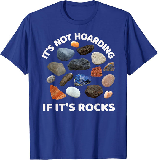 It's Not Hoarding If it's Rocks Collector Geologist T-Shirt - T-Shirt | Royal