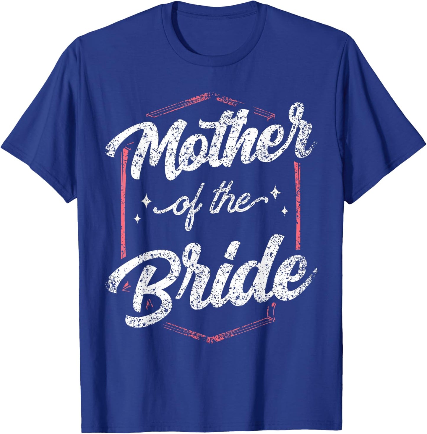 Mother Of The Bride Wedding Bachelorette Party Cute Mom T-Shirt - T-Shirt | Royal