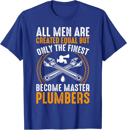 The Finest Become Master Plumber Funny Plumbing T-Shirt - T-Shirt | Royal