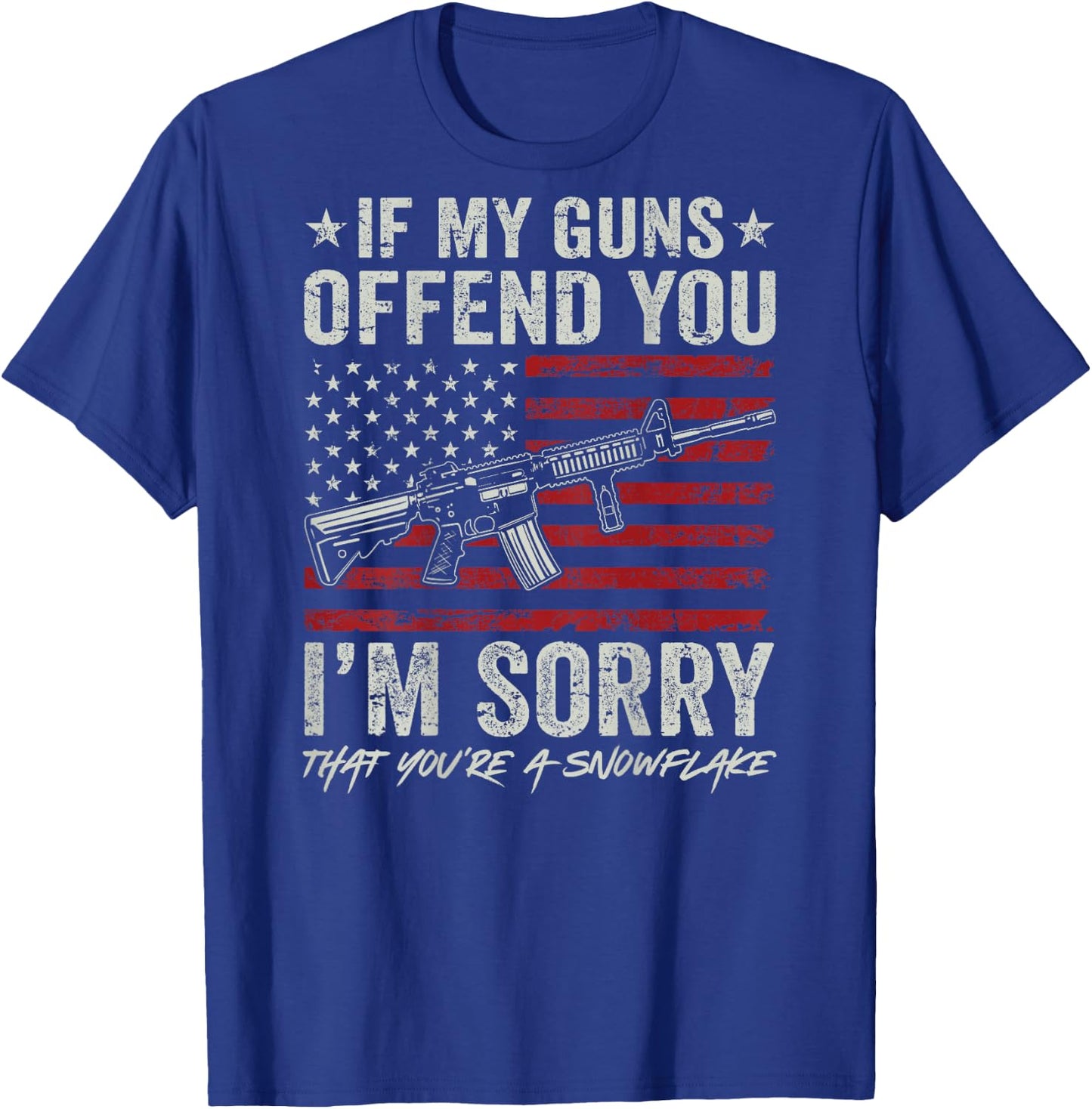 If My Guns Offend You I'm Sorry - Gun Rights Flag (ON BACK) T-Shirt - T-Shirt | Royal