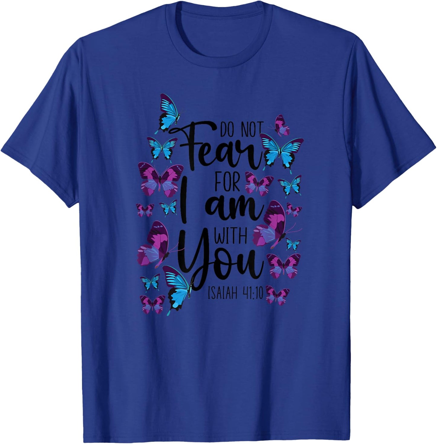 Christian Bible Verse Quote Butterfly Isaiah 41:10 T-Shirt - T-Shirt | Royal