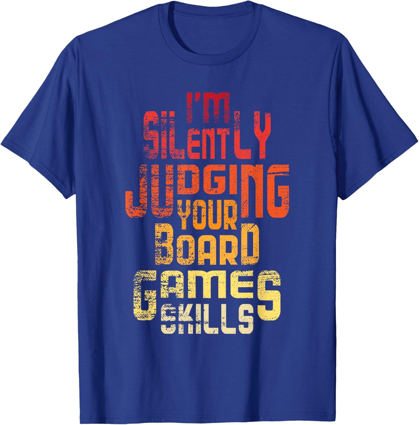 I'm Silently Judging Your Board Games Skills - Tabletop Game T-Shirt - T-Shirt | Royal