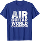 Air Guitar World Champion T-Shirt - T-Shirt | Royal