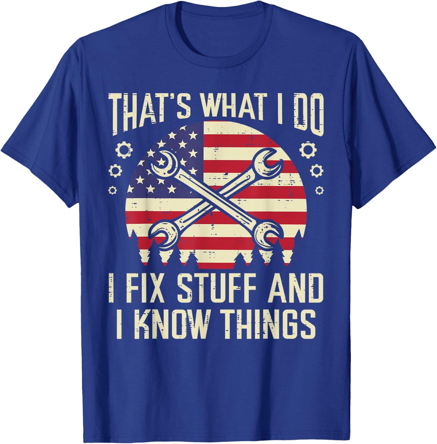 Thats What I Do Fix Stuff USA Flag Car Mechanic Garage Men T-Shirt - T-Shirt | Royal