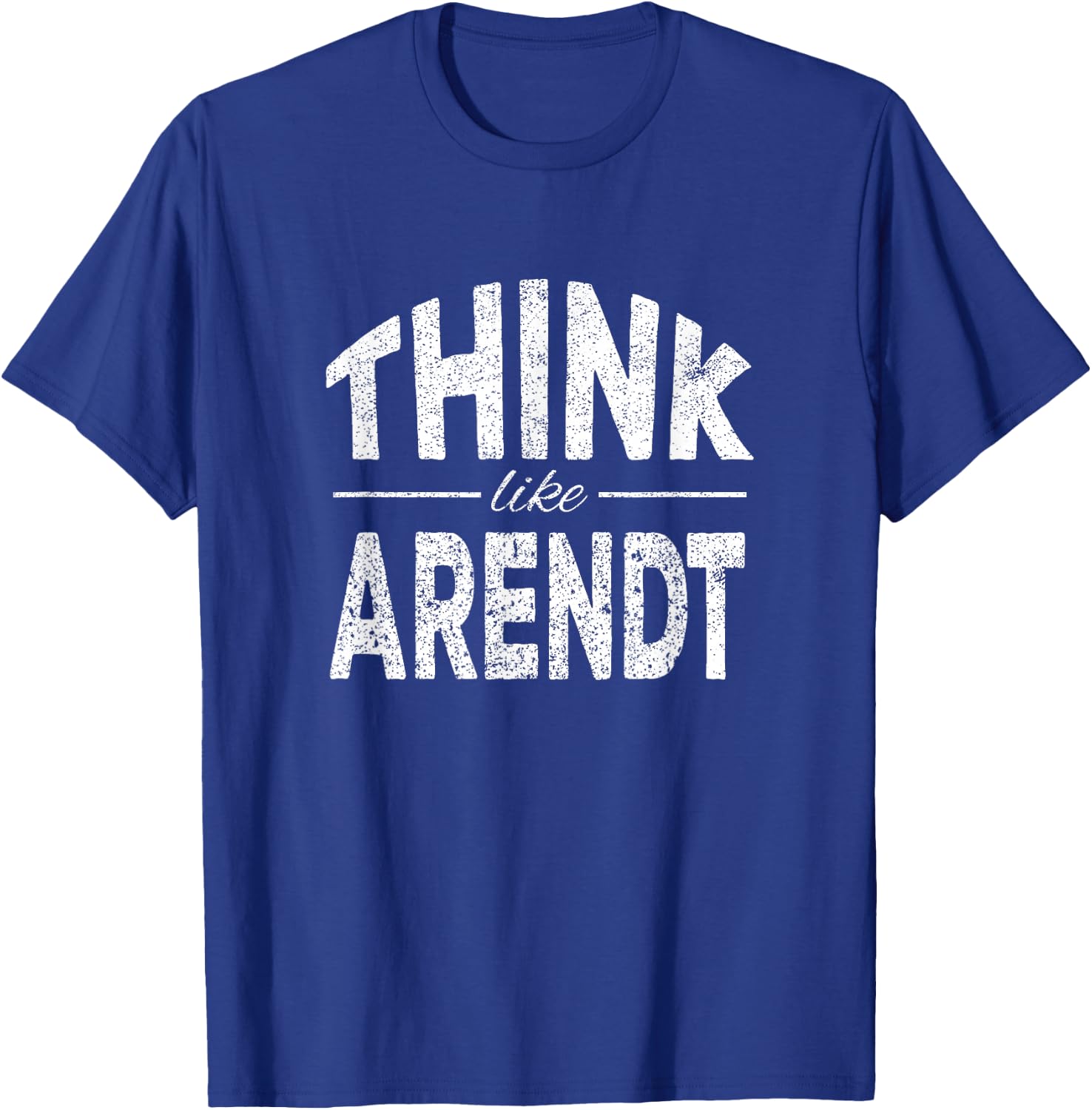Think like Hannah Arendt T-Shirt - T-Shirt | Royal