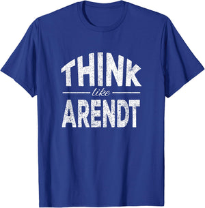 Think like Hannah Arendt T-Shirt - T-Shirt | Royal