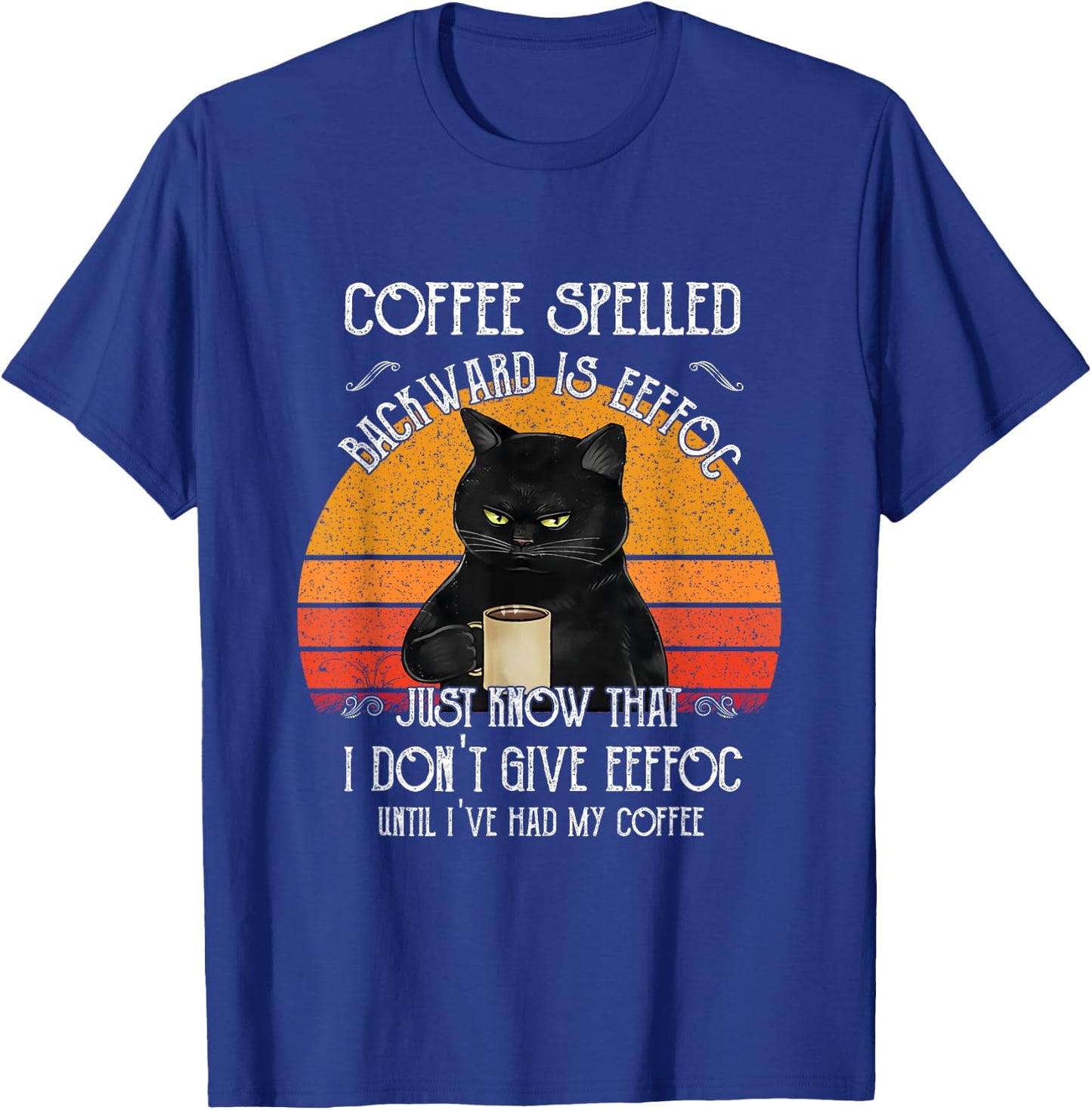 Funny Black Cat coffee spelled backwards is eeffoc Men Women T-Shirt - T-Shirt | Royal