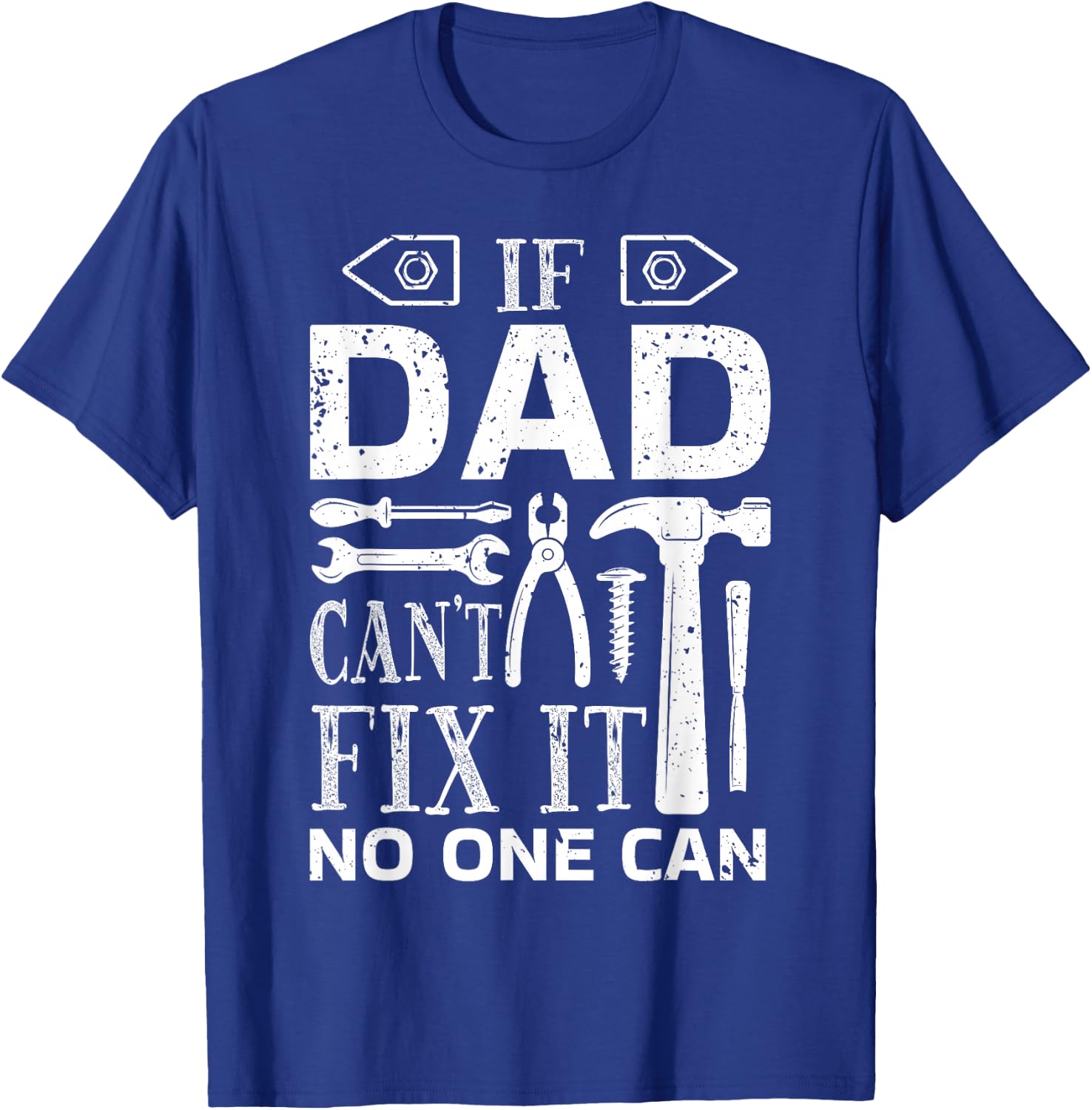 If Dad Can't Fix It No One Can - Father's Day Daddy Birthday T-Shirt - T-Shirt | Royal