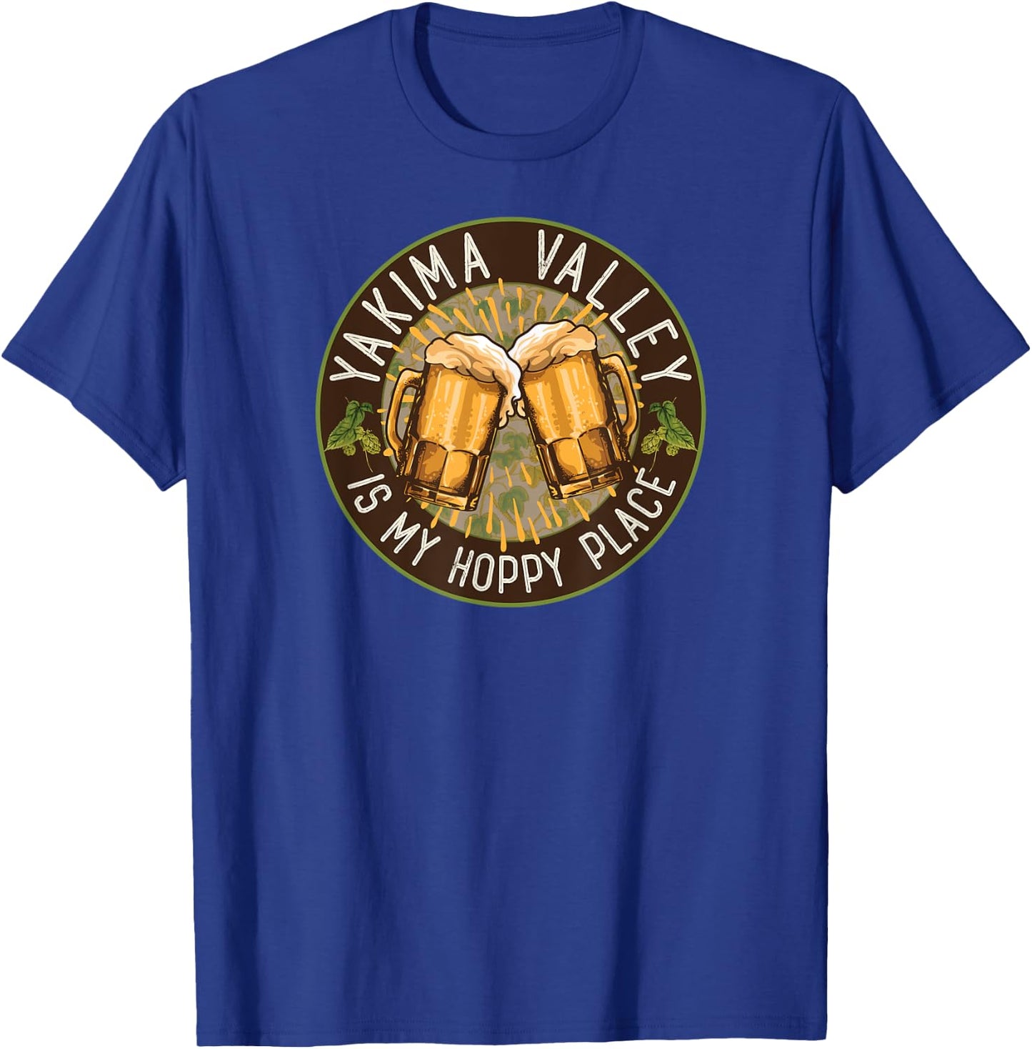 Yakima Valley Hops Country Washington Beer Lover Hoppy Place T-Shirt - T-Shirt | Royal
