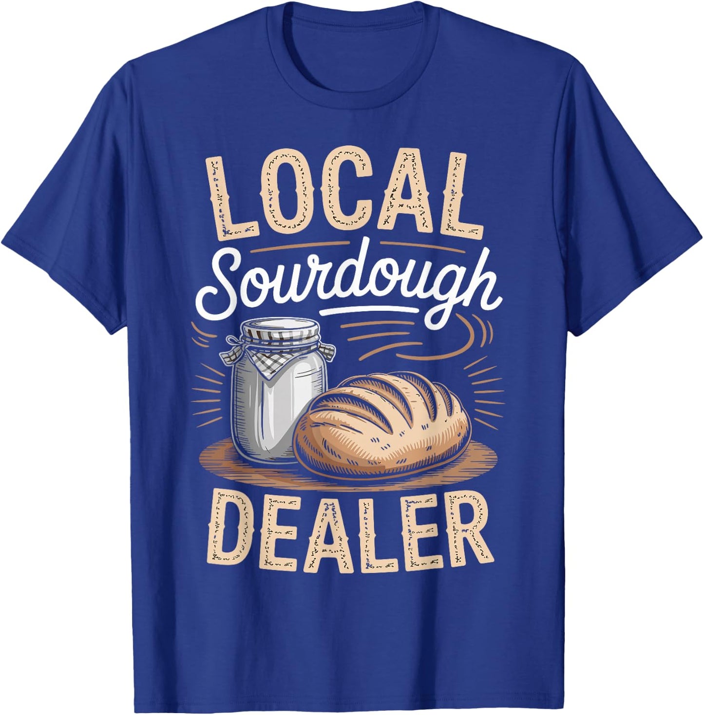 Sourdough Starter Funny Sourdough Bread Baker Funny Jar T-Shirt - T-Shirt | Royal