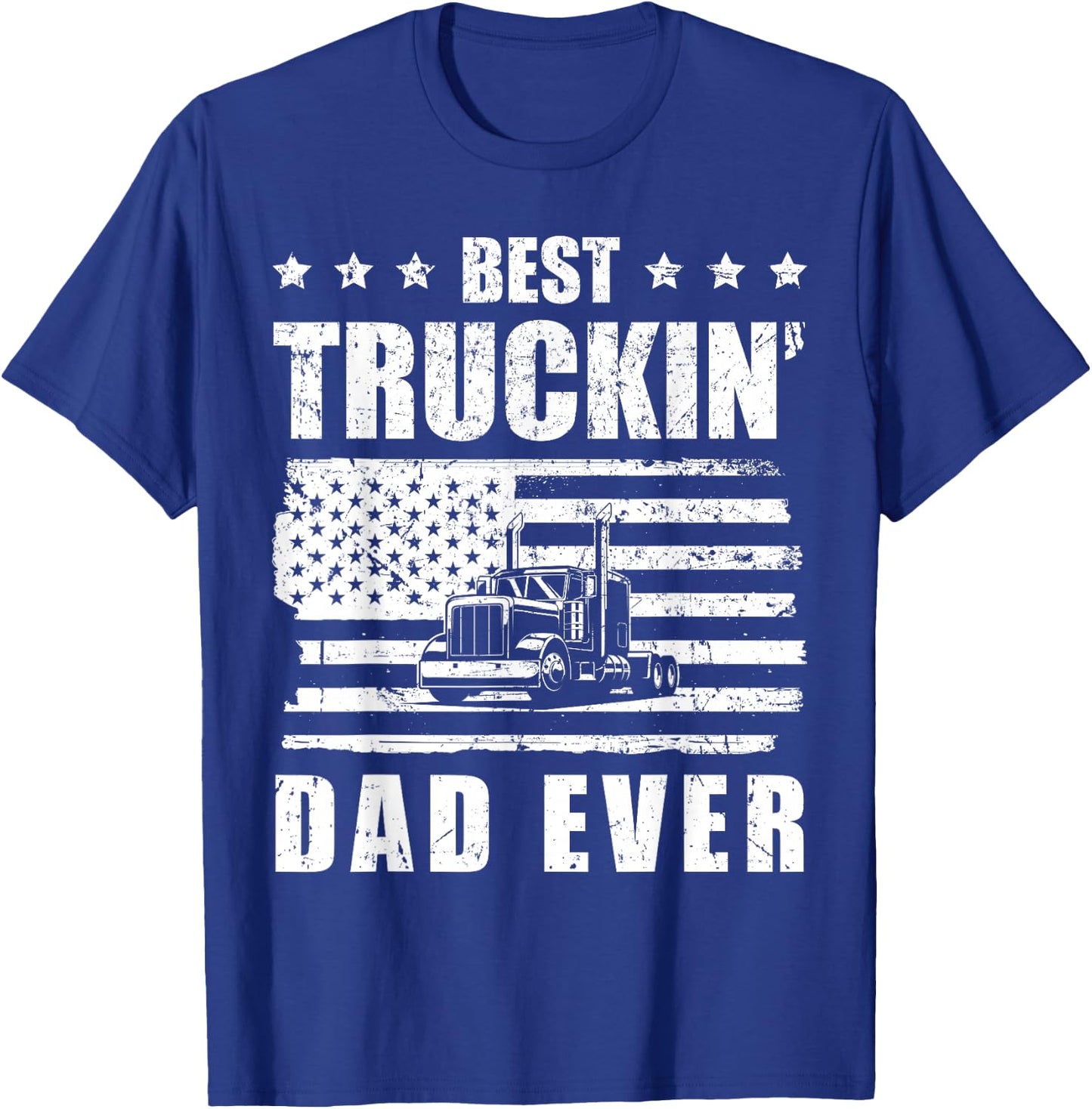 Trucker Best Truckin' Dad ever Driver Gift T-Shirt - T-Shirt | Royal