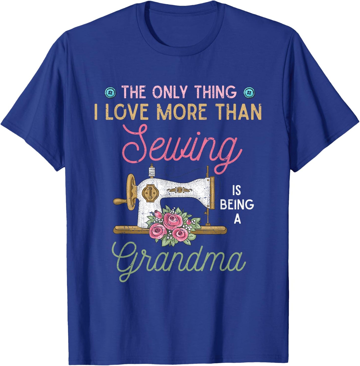 Das einzige was ich liebe mehr als Oma zu sein Sewing T-Shirt - T-Shirt | Royal