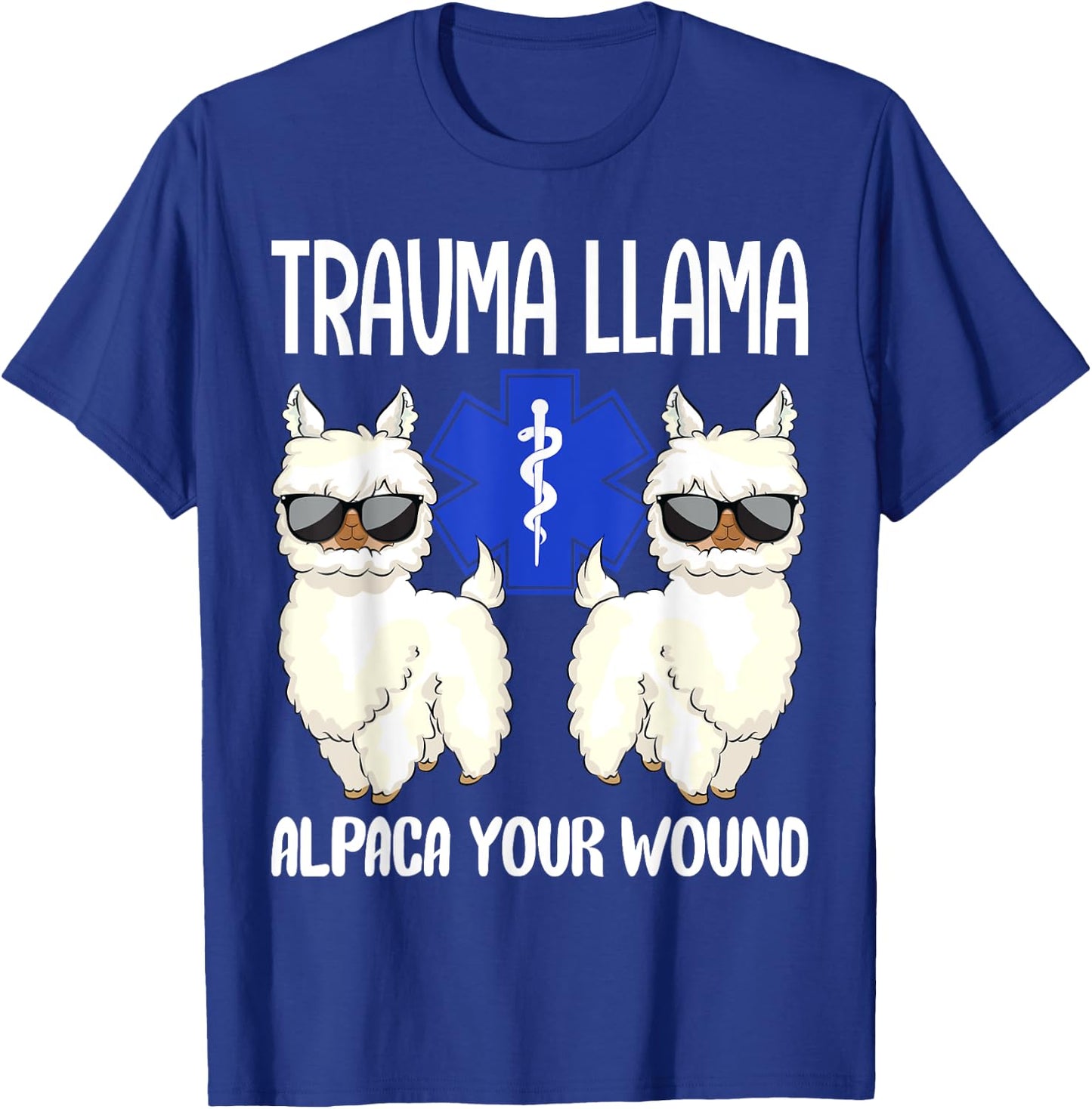 Trauma Llama Alpaca Your Wound EMS EMT Emergency Paramedic T-Shirt - T-Shirt | Royal