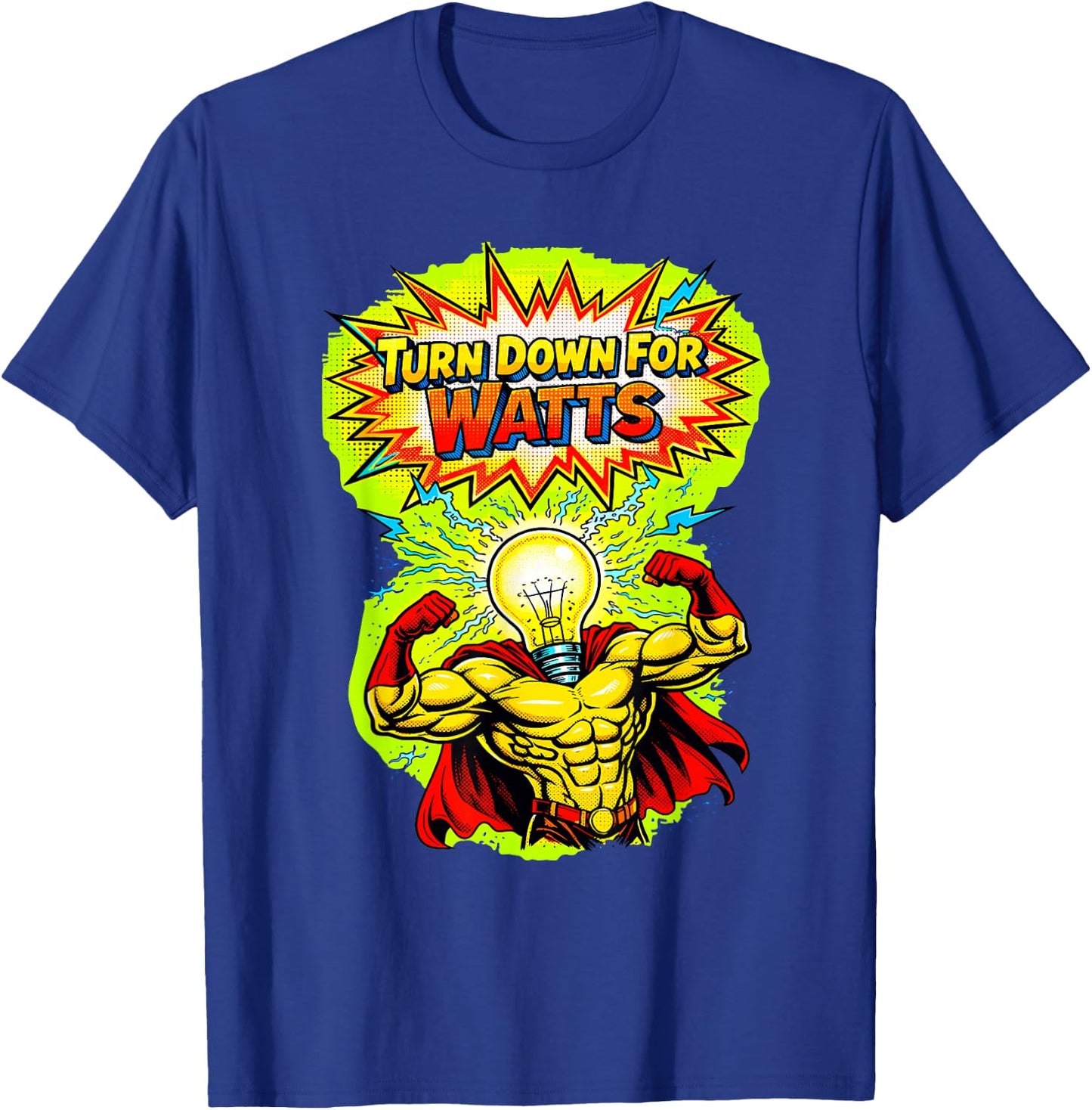 Turn Down for Watts Light Bulb Superhero Comic Book Style T-Shirt - T-Shirt | Royal