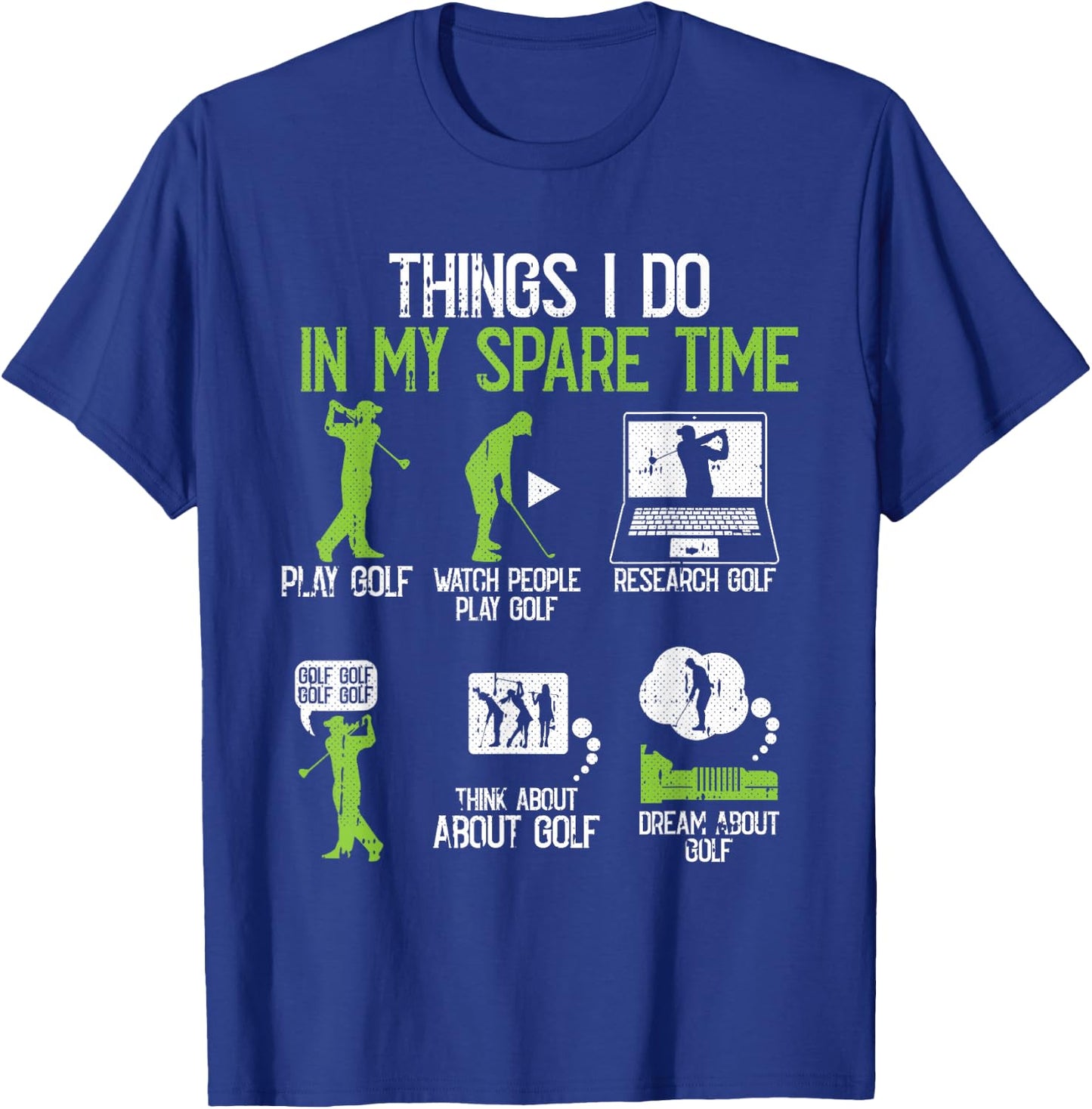 Things I Do In My Spare Time Golf Player Cool Golfing Golfer T-Shirt - T-Shirt | Royal