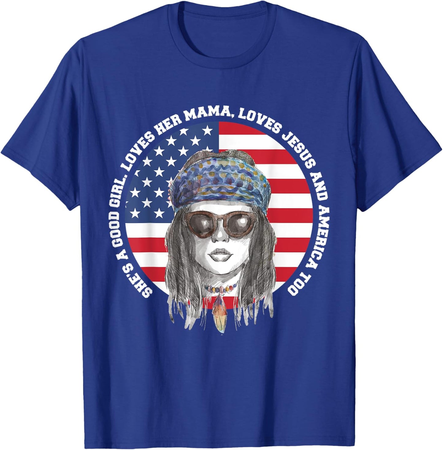 She's A Good Girl Loves Her Mama Loves Jesus & America Too T-Shirt - T-Shirt | Royal