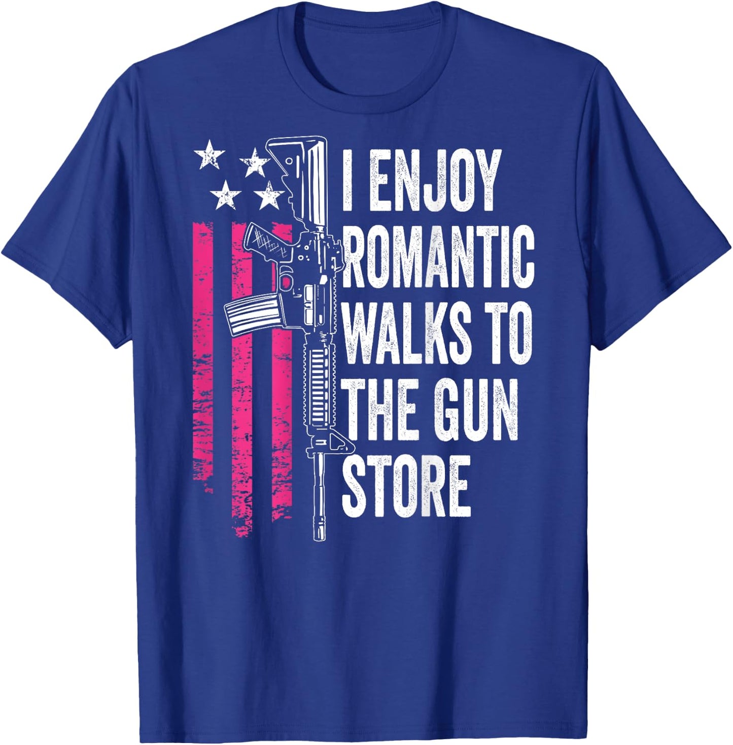 I Enjoy Romantic Walks To The Gun Store - Guns (BACK) T-Shirt - T-Shirt | Royal