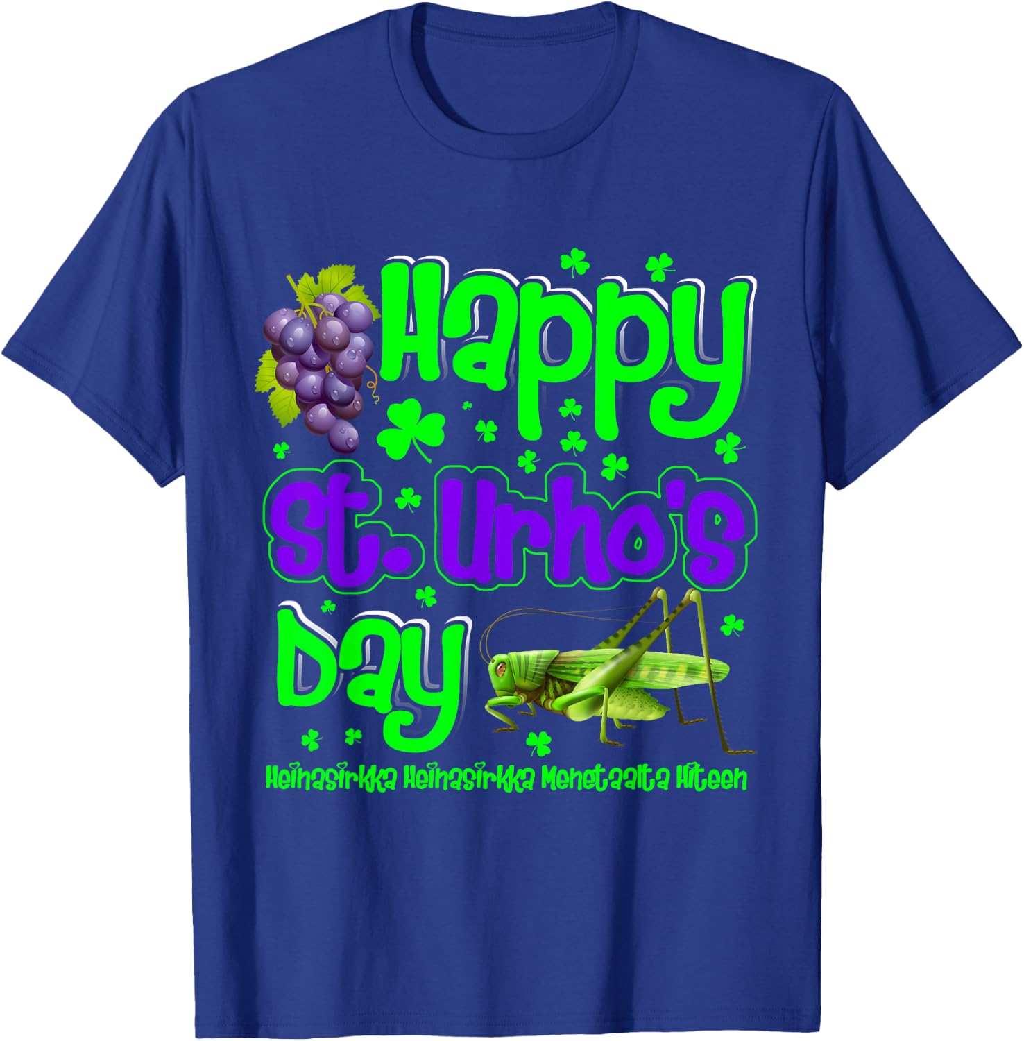 Happy St Urho's Day T Shirt Funny Gift T-Shirt - T-Shirt | Royal