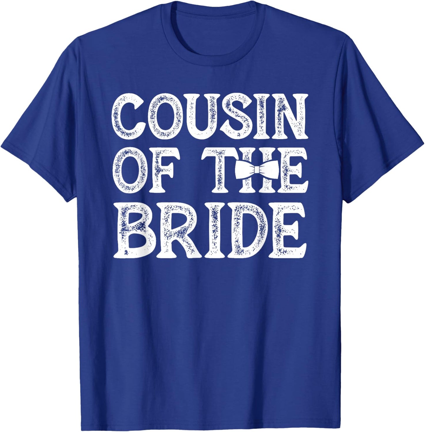 Cousin of The Bride Cousin Best Bride's Cousin T-Shirt - T-Shirt | Royal