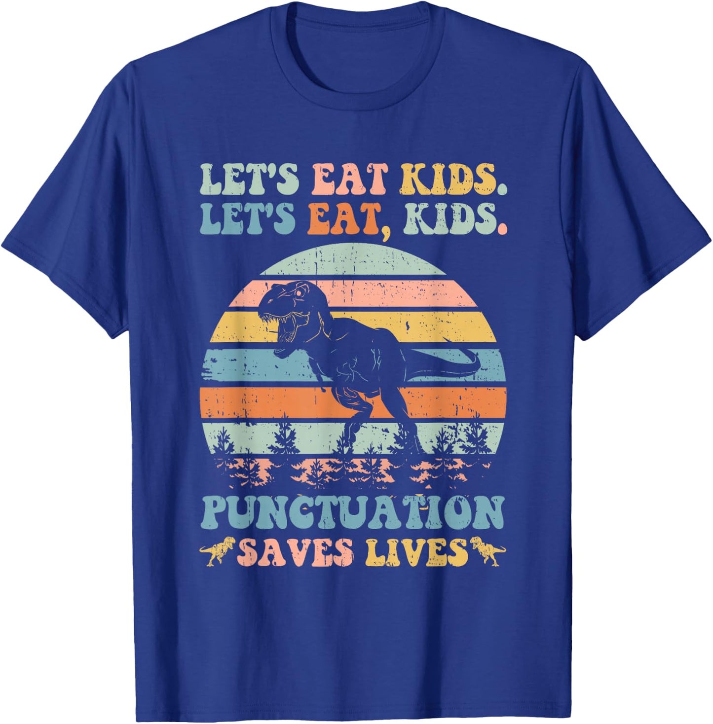 Let's Eat Kids Punctuation Saves Lives Funny Grammar Dino T-Shirt - T-Shirt | Royal