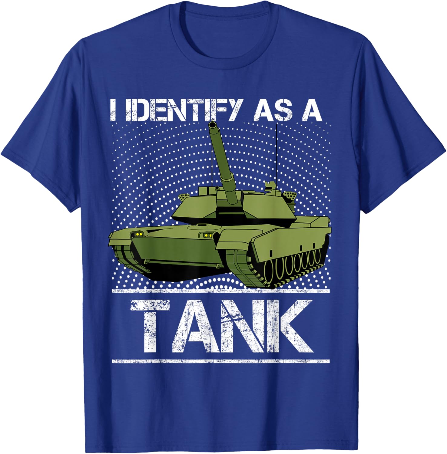 I Identify As A Tank Funny M1A1 Abrams USA American Tank T-Shirt - T-Shirt | Royal