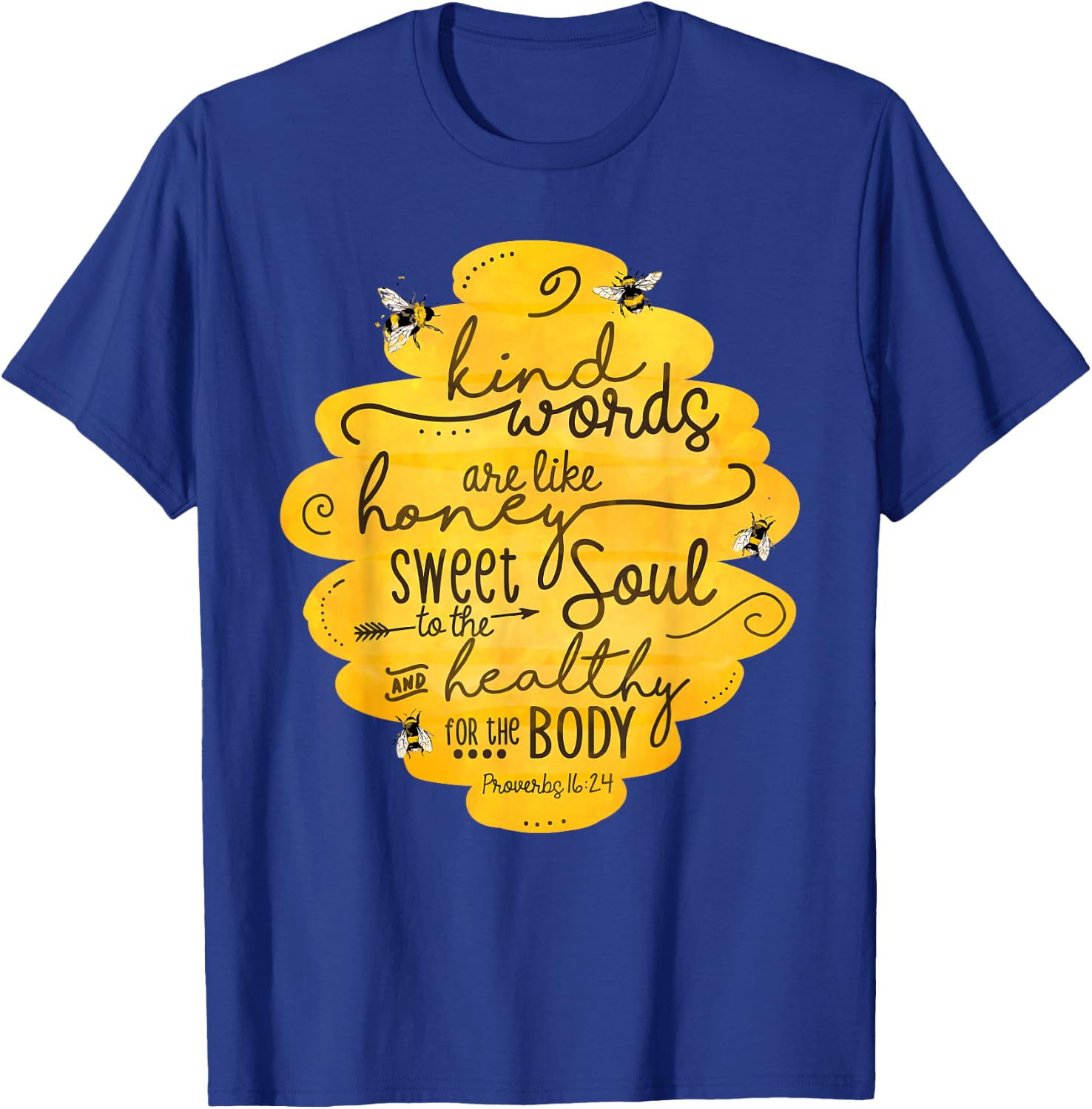 Kind words are like honey Inspirational quotes Bee Kind T-Shirt - T-Shirt | Royal