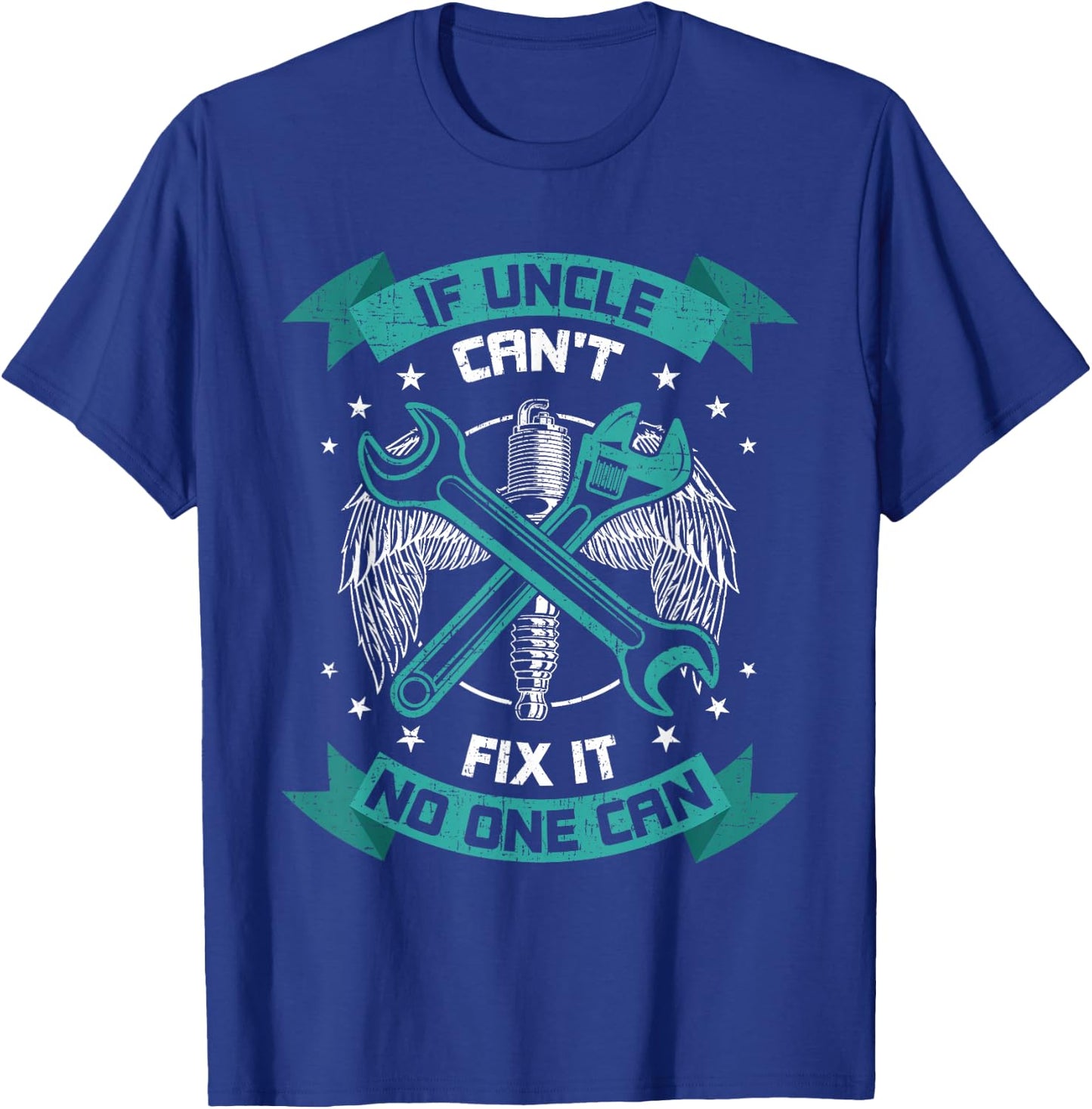 If Uncle Can't Fix It No One Can Mechanic Uncle T-Shirt - T-Shirt | Royal