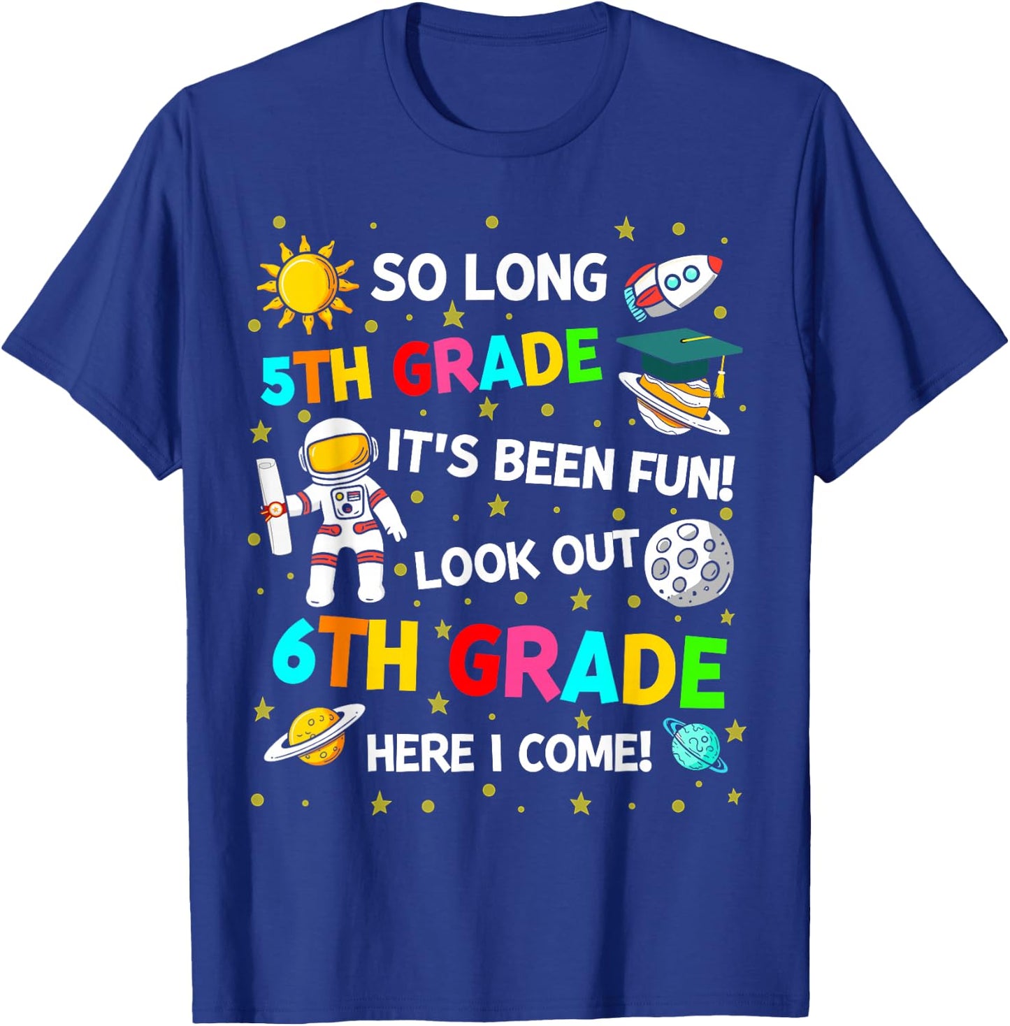 So long 5th grade its been fun astronaut space graduation T-Shirt - T-Shirt | Royal