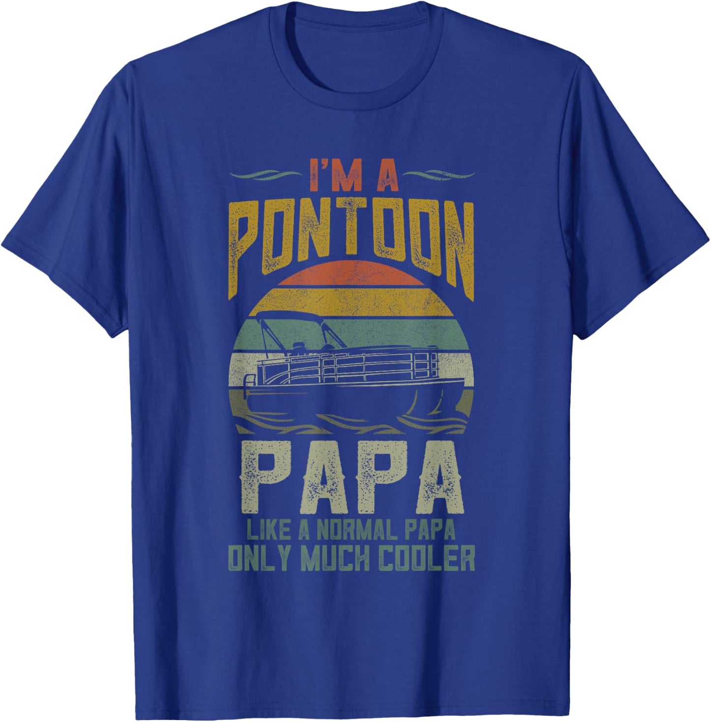 Pontoon Boat Papa Shirt, Fathers Day Boating Captain Grandpa T-Shirt - T-Shirt | Royal