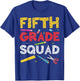Fifth Grade Squad Shirt 5th Grade Boy Girl Student Teacher T-Shirt - T-Shirt | Royal