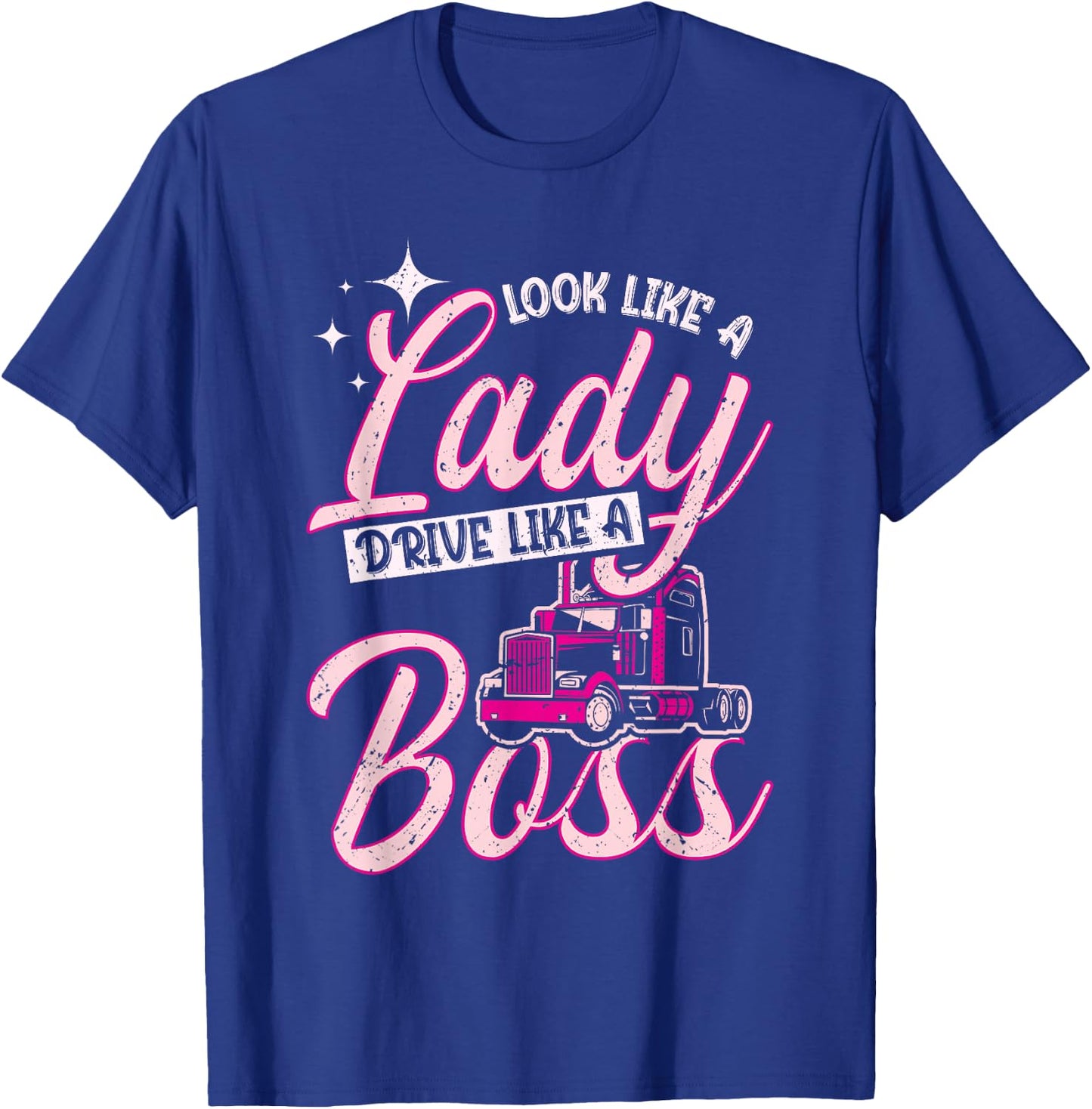 Look Like A Lady Drive Like A Boss Trucker Girl T-Shirt - T-Shirt | Royal