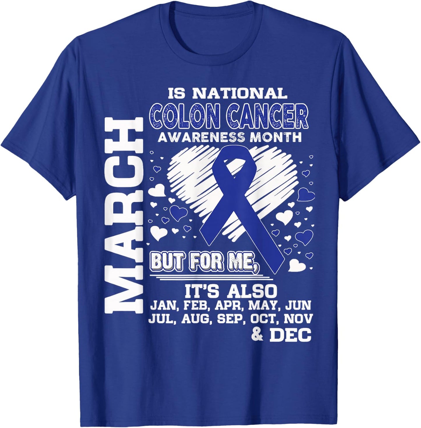 March is National Colon Cancer Awareness Month shirt T-Shirt - T-Shirt | Royal