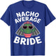 Nacho Average Bride Funny Cactus Bachelorette T-Shirt - T-Shirt | Royal