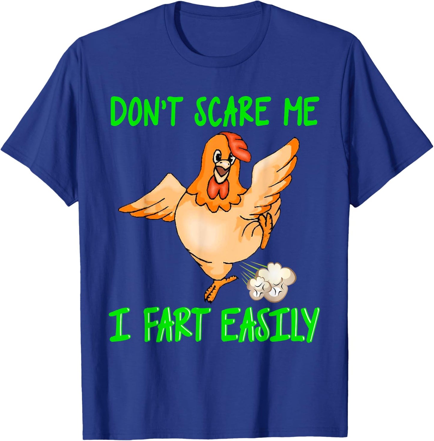 Don't Scare Me I Fart Easily Funny Fart Joke Chicken T-Shirt - T-Shirt | Royal