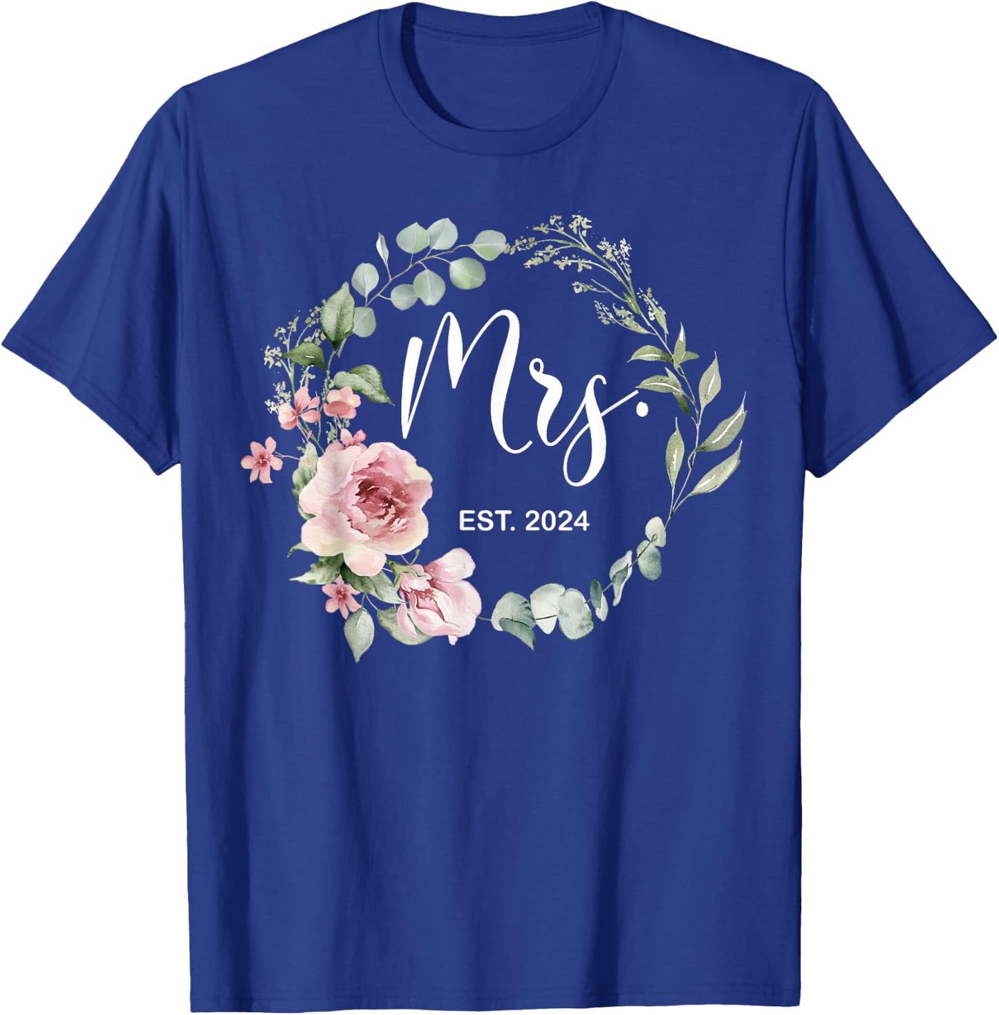 Mrs. Est. 2024 Just Married Wedding Wife Mr & Mrs Women T-Shirt - T-Shirt | Royal