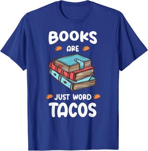Books Are Just Word Tacos-Avid Readers,Book Nerds T-Shirt - T-Shirt | Royal