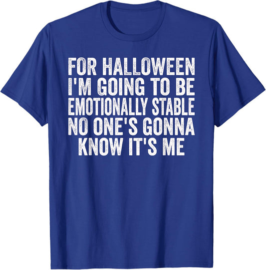 Halloween Emotionally Stable Funny Sarcastic Funny Humor T-Shirt - T-Shirt | Royal