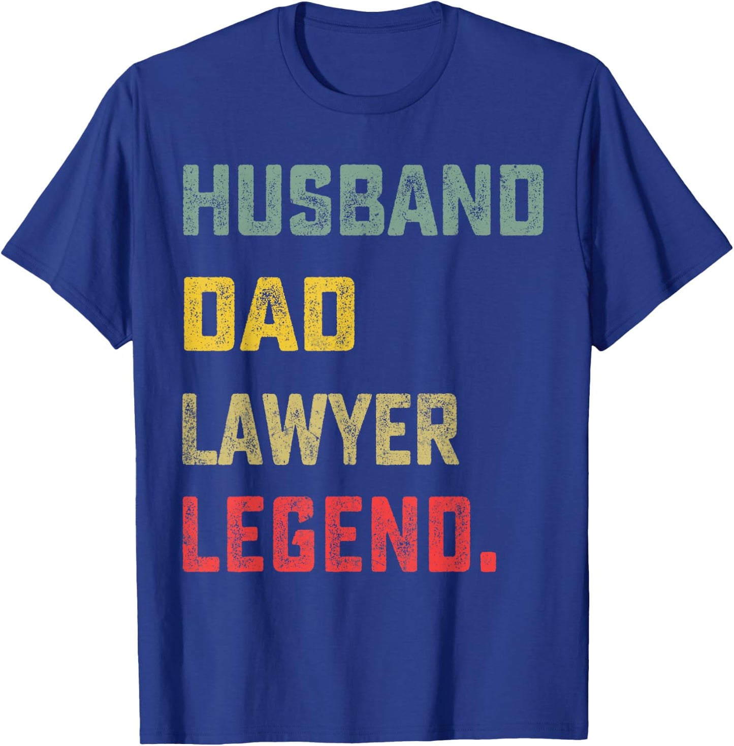 Husband, Dad, Lawyer, Legend Father's Day Funny T-Shirt - T-Shirt | Royal