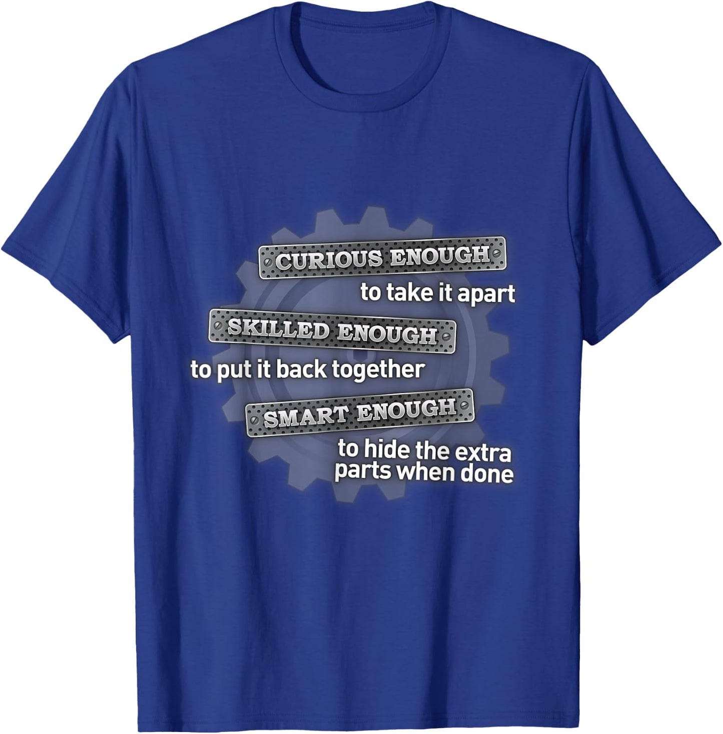 Curious enough to take it apart T-Shirt - T-Shirt | Royal