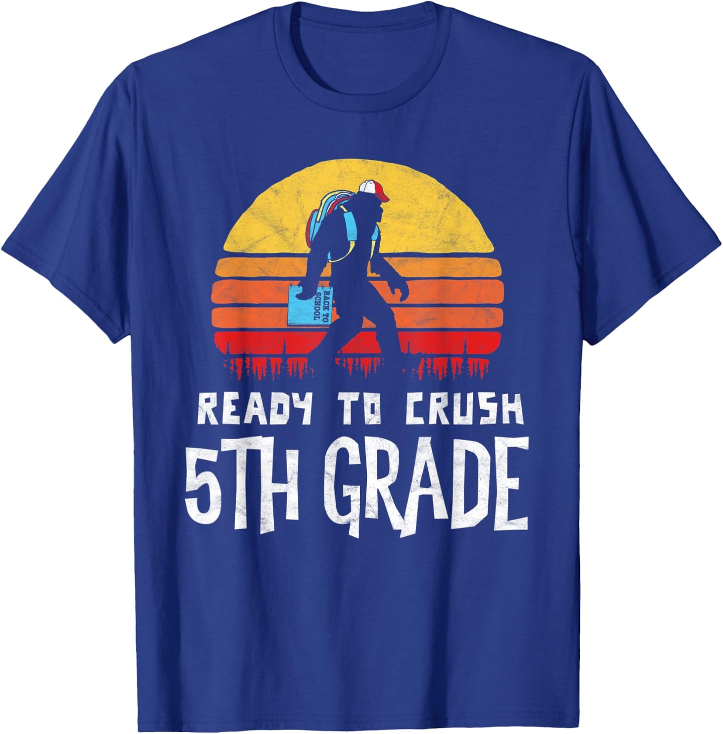 Bigfoot Back to School Ready to Crush Fifth Grade! Graphic T-Shirt - T-Shirt | Royal