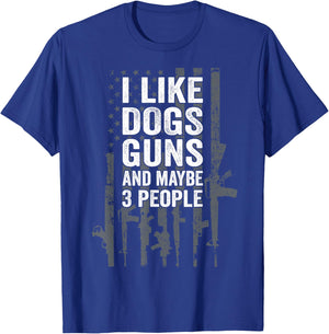 I Like Dogs Guns And Maybe 3 People - Funny USA Gun Lover T-Shirt - T-Shirt | Royal