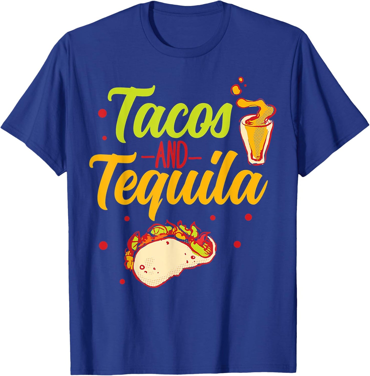 Tacos And Tequila Cinco De Mayo T-Shirt - T-Shirt | Royal