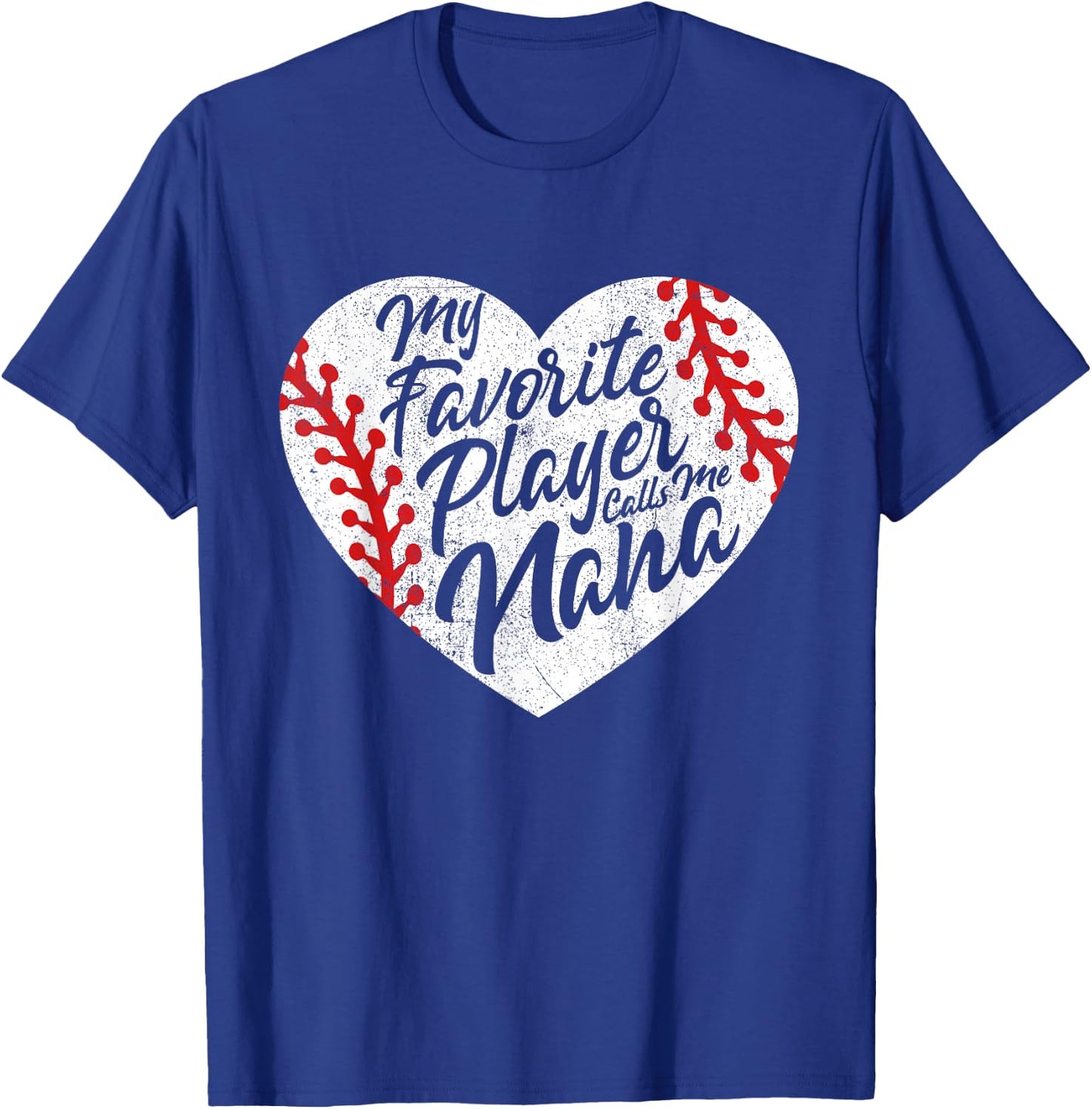 My Favorite Player Calls Me Nana Baseball Heart Cute Grandma T-Shirt - T-Shirt | Royal