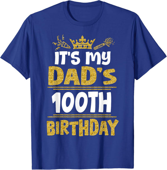 Happy It's My Dad's 100th Birthday 1925 100 Years Old T-Shirt - T-Shirt | Royal